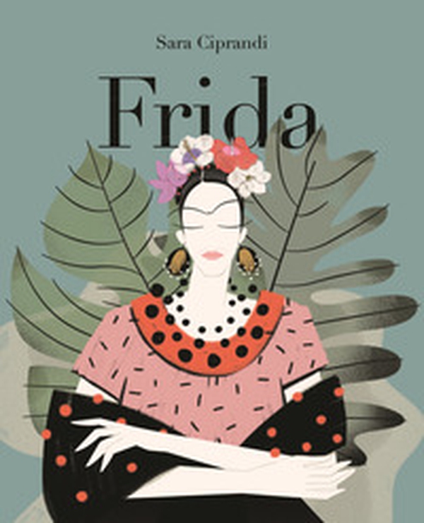 Frida. Vita di Frida Kahlo - Librerie.coop Frida. Vita di Frida Kahlo - Librerie.coop