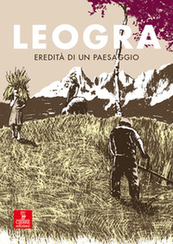 Leogra. Eredità di un paesaggio - Librerie.coop Leogra. Eredità di un paesaggio - Librerie.coop