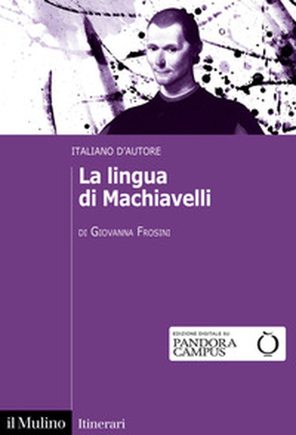 La lingua di Machiavelli. Italiano d'autore - Librerie.coop La lingua di Machiavelli. Italiano d'autore - Librerie.coop