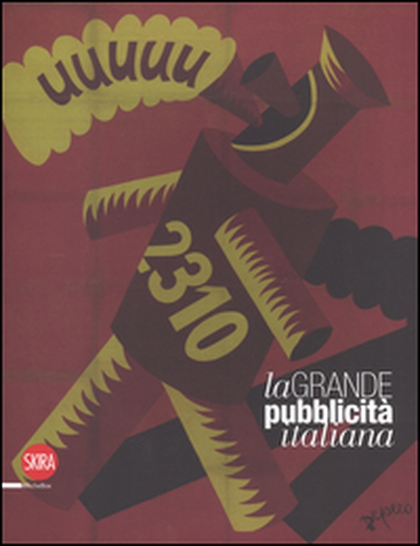 La grande pubblicità italiana. 16 stampe - Librerie.coop La grande pubblicità italiana. 16 stampe - Librerie.coop