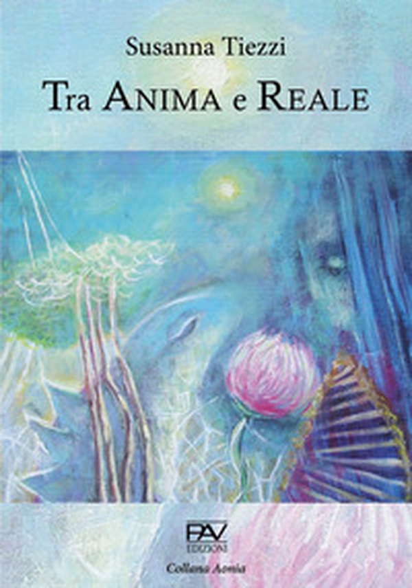 Tra anima e reale - Librerie.coop Tra anima e reale - Librerie.coop
