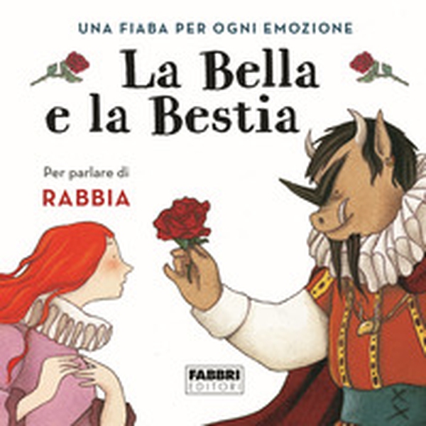 La bella e la bestia. Una fiaba per ogni emozione - Vol. 3 - Librerie.coop La bella e la bestia. Una fiaba per ogni emozione - Vol. 3 - Librerie.coop