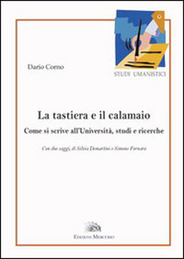 La tastiera e il calamaio. Come si scrive all'università, studi e ricerche - Librerie.coop La tastiera e il calamaio. Come si scrive all'università, studi e ricerche - Librerie.coop