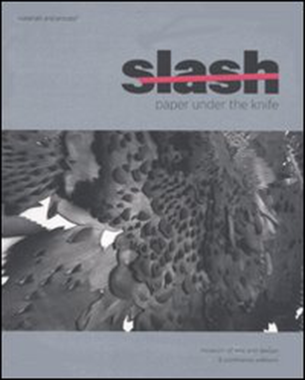 Slash. Paper under the knife. Catalogo della mostra (New York, 9 settembre 2009-10 gennaio 2010) - Librerie.coop Slash. Paper under the knife. Catalogo della mostra (New York, 9 settembre 2009-10 gennaio 2010) - Librerie.coop