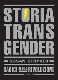 Storia transgender. Radici di una rivoluzione - Librerie.coop