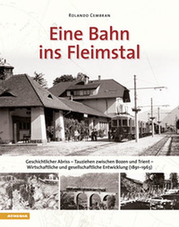 Eine bahn ins Fleimstal. Geschichtlicher Abriss. Tauziehen zwischen Bozen und Trient. Wirtschaftliche und gesellschaftliche Entwicklung (1891-1963) - Librerie.coop Eine bahn ins Fleimstal. Geschichtlicher Abriss. Tauziehen zwischen Bozen und Trient. Wirtschaftliche und gesellschaftliche Entwicklung (1891-1963) - Librerie.coop