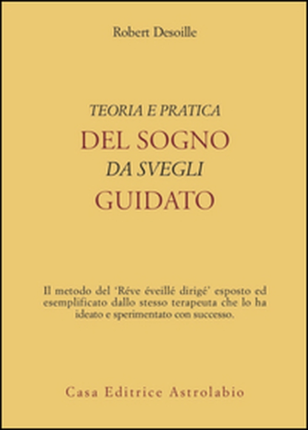 Teoria e pratica del sogno da svegli guidato - Librerie.coop Teoria e pratica del sogno da svegli guidato - Librerie.coop