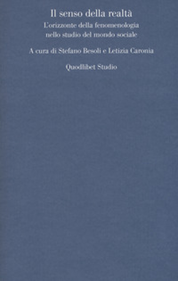 Il senso della realtà. L'orizzonte della fenomenologia nello studio del mondo sociale - Librerie.coop Il senso della realtà. L'orizzonte della fenomenologia nello studio del mondo sociale - Librerie.coop