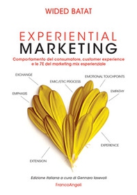 Experiential marketing. Comportamento del consumatore, customer experience e le 7E del marketing mix esperienziale - Librerie.coop