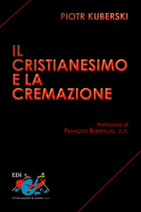 Il Cristianesimo e la cremazione - Librerie.coop Il Cristianesimo e la cremazione - Librerie.coop
