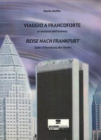 Viaggio a Francoforte (analisi dell'anima). Ediz. italiana e tedesca - Librerie.coop