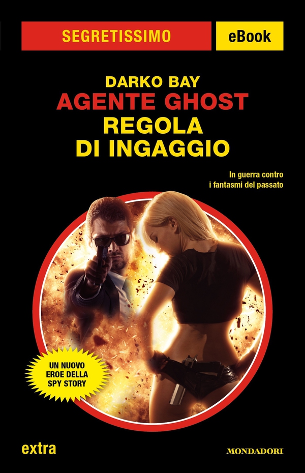 Agente Ghost - Regola di ingaggio (Segretissimo) - Librerie.coop Agente Ghost - Regola di ingaggio (Segretissimo) - Librerie.coop