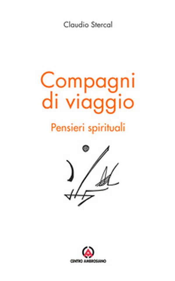 Compagni di viaggio. Pensieri spirituali - Librerie.coop Compagni di viaggio. Pensieri spirituali - Librerie.coop