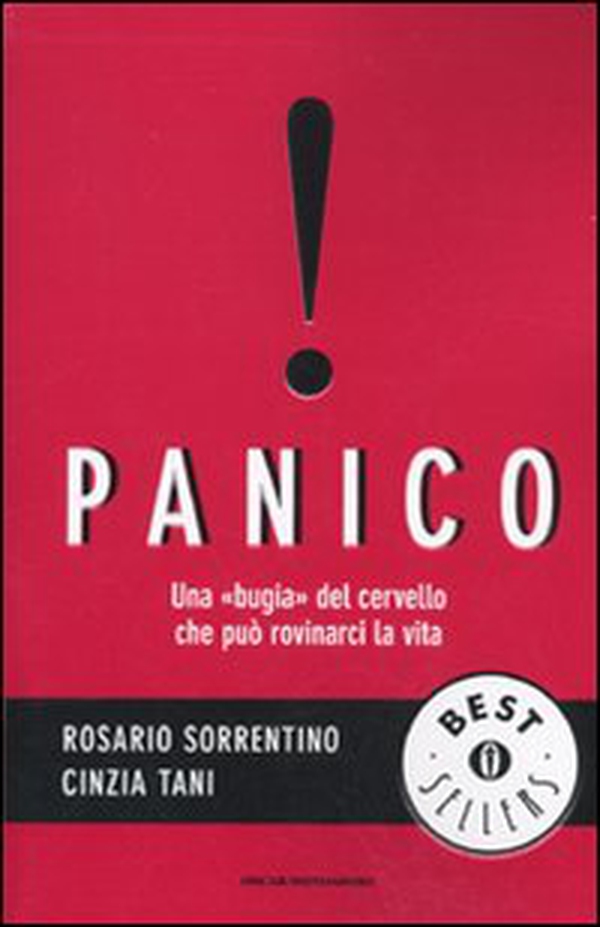 Panico. Una «bugia» del cervello che può rovinarci la vita - Librerie.coop Panico. Una «bugia» del cervello che può rovinarci la vita - Librerie.coop