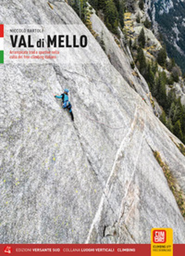 Val di Mello. Arrampicate Trad e sportive nella culla del freeclimbing italiano - Librerie.coop Val di Mello. Arrampicate Trad e sportive nella culla del freeclimbing italiano - Librerie.coop