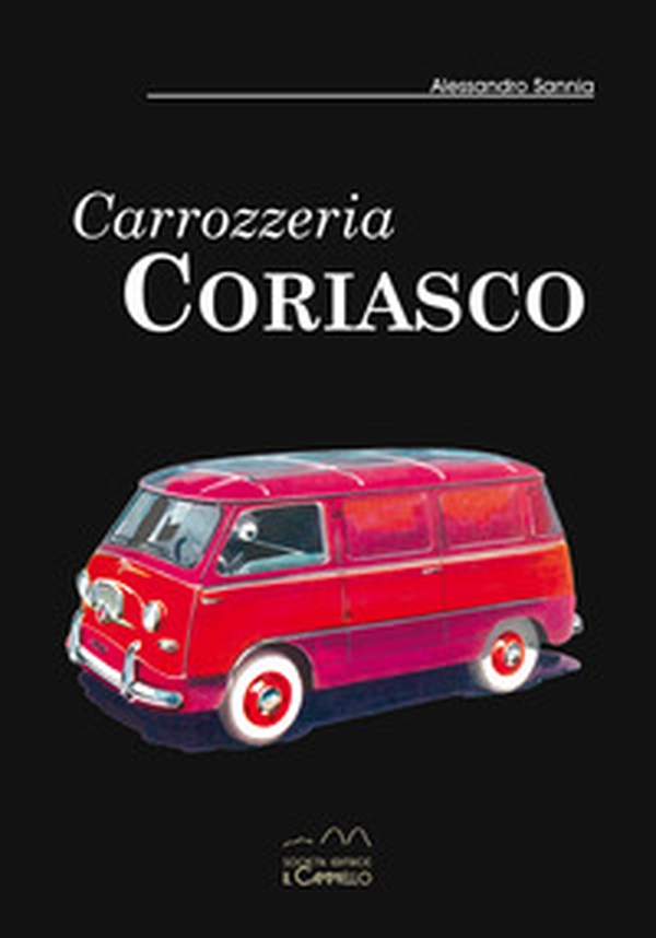 Carrozzeria Coriasco. Ediz. italiana e inglese - Librerie.coop Carrozzeria Coriasco. Ediz. italiana e inglese - Librerie.coop