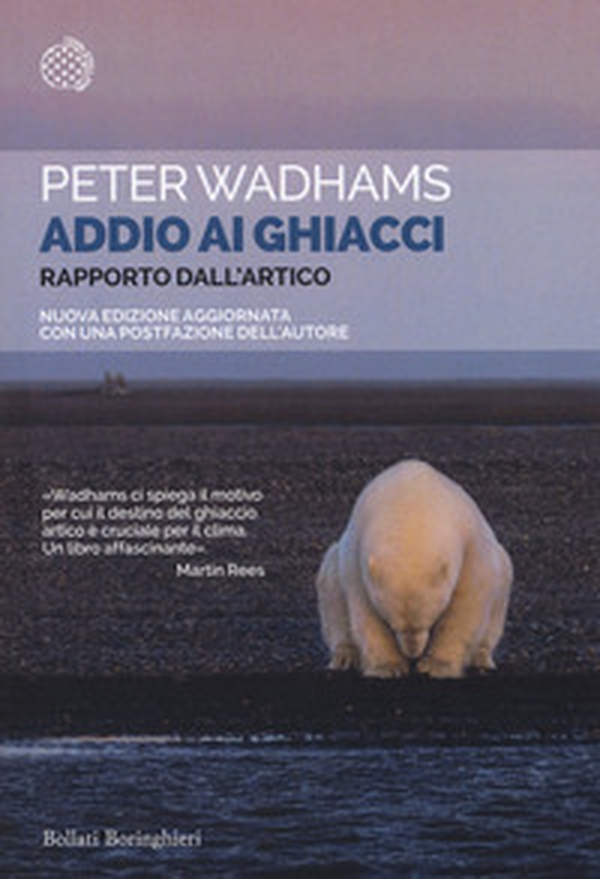 Addio ai ghiacci. Rapporto dall'Artico - Librerie.coop Addio ai ghiacci. Rapporto dall'Artico - Librerie.coop