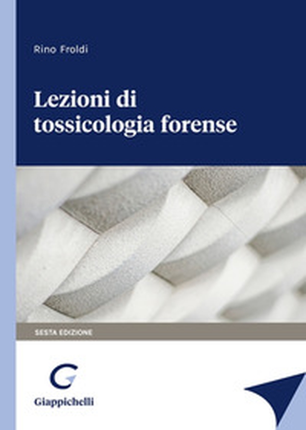 Lezioni di tossicologia forense - Librerie.coop Lezioni di tossicologia forense - Librerie.coop
