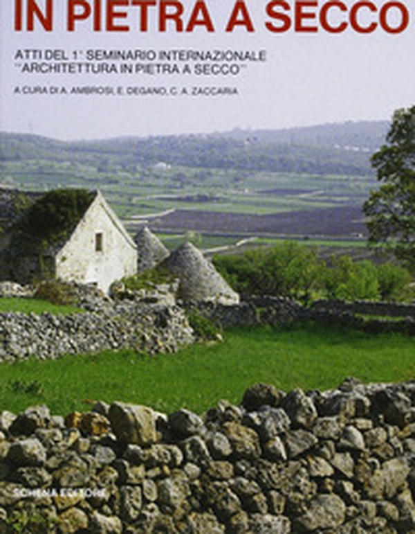 Architettura in pietra a secco. Atti del 1º Seminario internazionale - Librerie.coop Architettura in pietra a secco. Atti del 1º Seminario internazionale - Librerie.coop