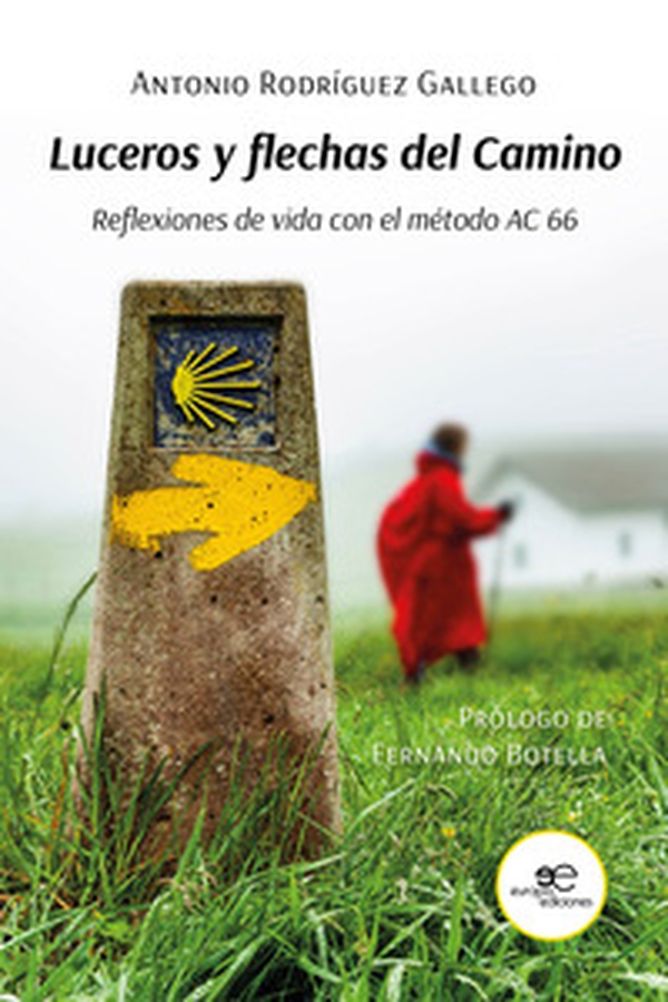 Luceros y flechas del Camino. Reflexiones de vida con el método AC 66 - Librerie.coop Luceros y flechas del Camino. Reflexiones de vida con el método AC 66 - Librerie.coop
