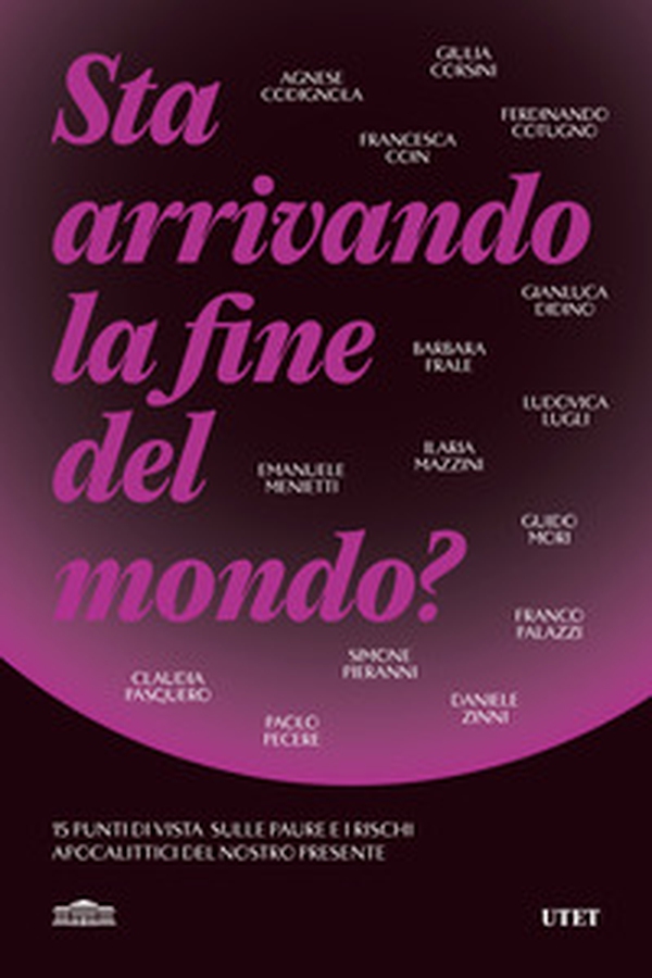 Sta arrivando la fine del mondo? 15 punti di vista sulle paure e i rischi apocalittici del nostro presente - Librerie.coop Sta arrivando la fine del mondo? 15 punti di vista sulle paure e i rischi apocalittici del nostro presente - Librerie.coop