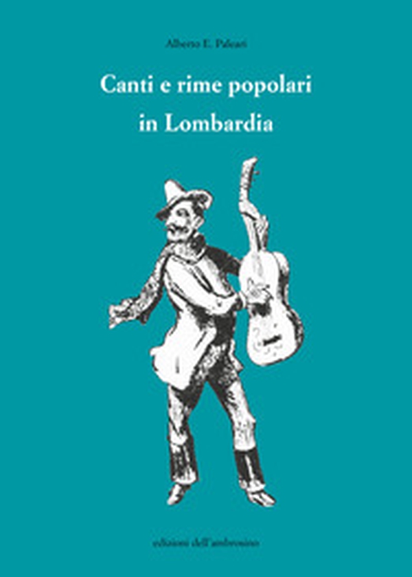 Canti e rime popolari in Lombardia - Librerie.coop Canti e rime popolari in Lombardia - Librerie.coop