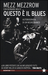 Questo è il blues. Autobiografia di un negro bianco - Librerie.coop