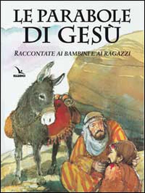 Le parabole di Gesù. Raccontate ai bambini e ai ragazzi - Librerie.coop Le parabole di Gesù. Raccontate ai bambini e ai ragazzi - Librerie.coop