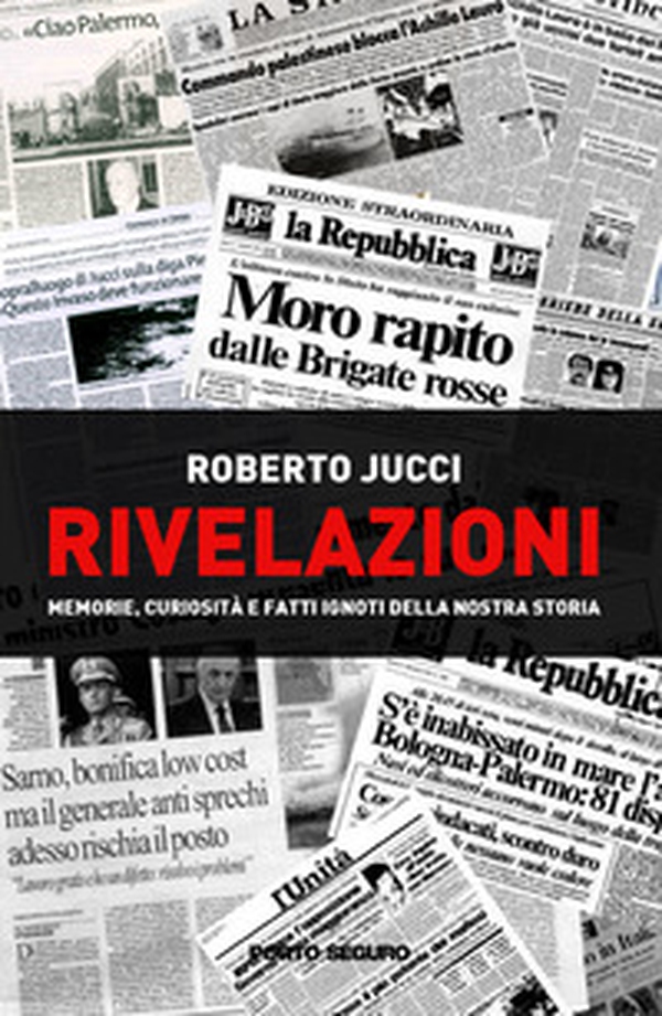 Rivelazioni. Memorie, curiosità e fatti ignoti della nostra storia - Librerie.coop Rivelazioni. Memorie, curiosità e fatti ignoti della nostra storia - Librerie.coop