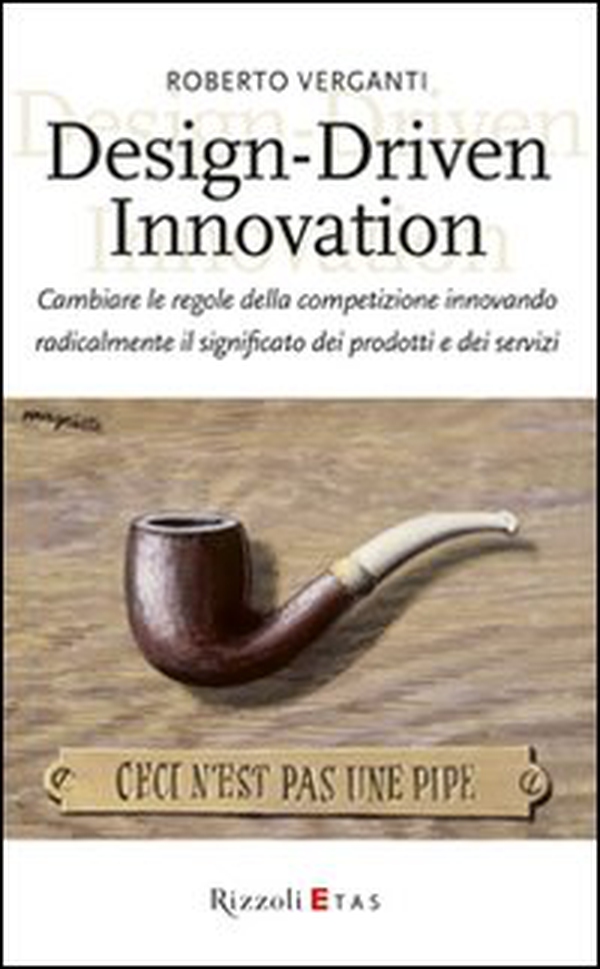 Design-Driven innovation. Cambiare le regole della competizione innovando radicalmente il significato dei prodotti e dei servizi - Librerie.coop Design-Driven innovation. Cambiare le regole della competizione innovando radicalmente il significato dei prodotti e dei servizi - Librerie.coop
