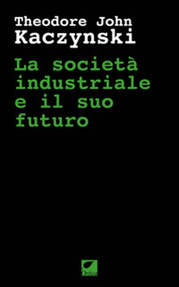 La società industriale e il suo futuro - Librerie.coop La società industriale e il suo futuro - Librerie.coop