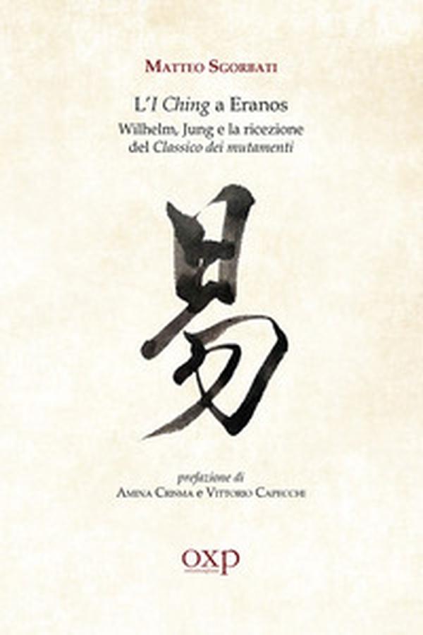 L'I Ching a Eranos. Wilhelm, Jung e la ricezione del classico dei mutamenti - Librerie.coop L'I Ching a Eranos. Wilhelm, Jung e la ricezione del classico dei mutamenti - Librerie.coop