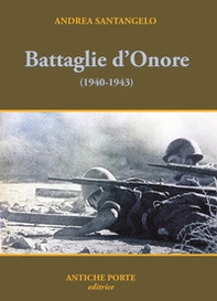 Battaglie d'onore. Scontri della seconda guerra mondiale (1940-'43) - Librerie.coop