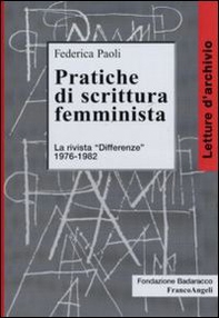 Pratiche di scrittura femminista. La rivista «Differenze» 1976-1982 - Librerie.coop