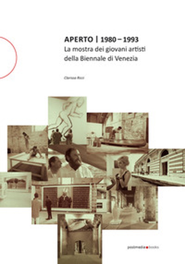 Aperto 1980 - 1993. La mostra dei giovani artisti della Biennale di Venezia - Librerie.coop Aperto 1980 - 1993. La mostra dei giovani artisti della Biennale di Venezia - Librerie.coop
