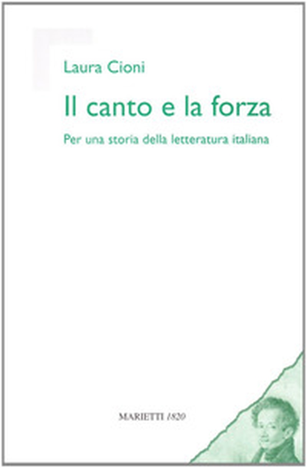 Il canto e la forza. Per una storia della letteratura italiana - Librerie.coop Il canto e la forza. Per una storia della letteratura italiana - Librerie.coop