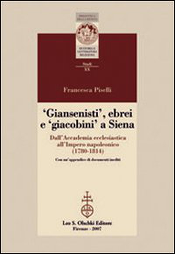 Giansenisti, ebrei e giacobini a Siena dall'Accademia ecclesiastica all'Impero napoleonico (1780-1814) - Librerie.coop Giansenisti, ebrei e giacobini a Siena dall'Accademia ecclesiastica all'Impero napoleonico (1780-1814) - Librerie.coop