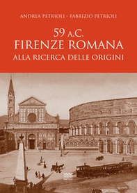 59 a.C. Firenze romana. Alla ricerca delle origini - Librerie.coop