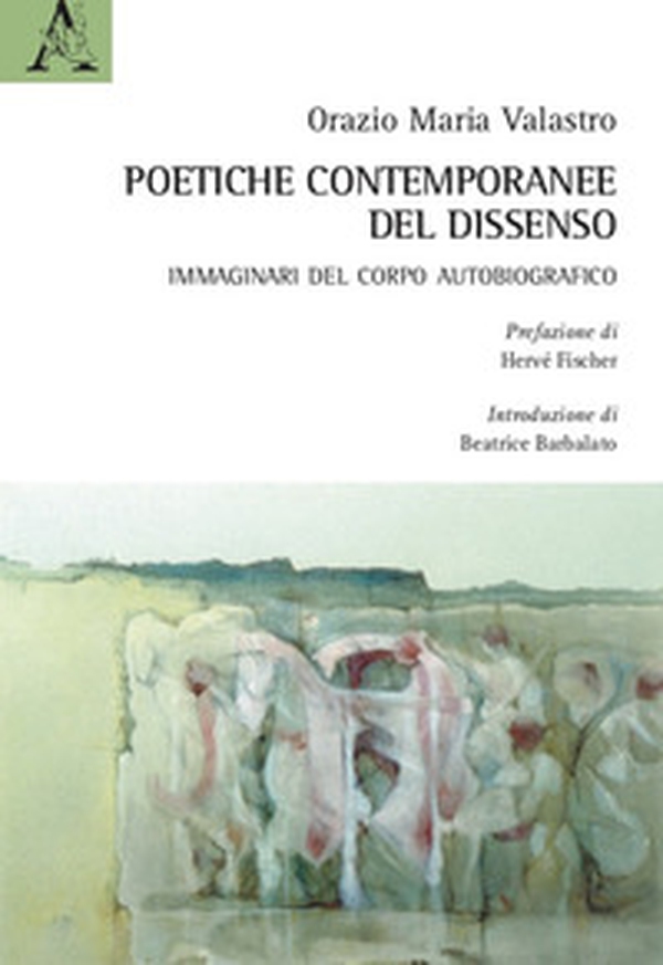 Poetiche contemporanee del dissenso. Immaginari del corpo autobiografico - Librerie.coop Poetiche contemporanee del dissenso. Immaginari del corpo autobiografico - Librerie.coop