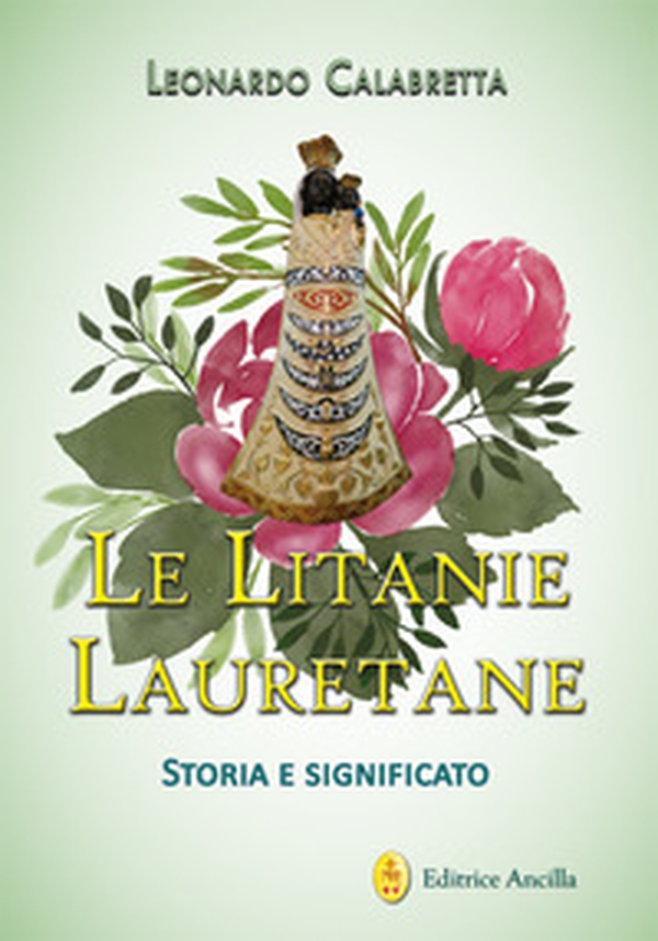 Le litanie lauretane. Storia e significato - Librerie.coop Le litanie lauretane. Storia e significato - Librerie.coop