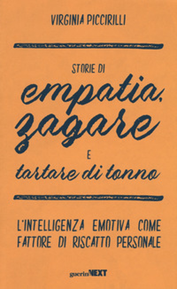 Storie di empatia, zagare e tartare di tonno. L'intelligenza emotiva come fattore di riscatto personale - Librerie.coop Storie di empatia, zagare e tartare di tonno. L'intelligenza emotiva come fattore di riscatto personale - Librerie.coop