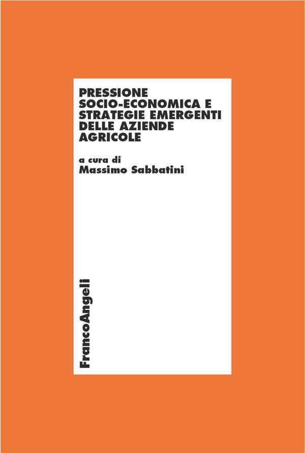 Pressione socio-economica e strategie emergenti delle aziende agricole - Librerie.coop Pressione socio-economica e strategie emergenti delle aziende agricole - Librerie.coop