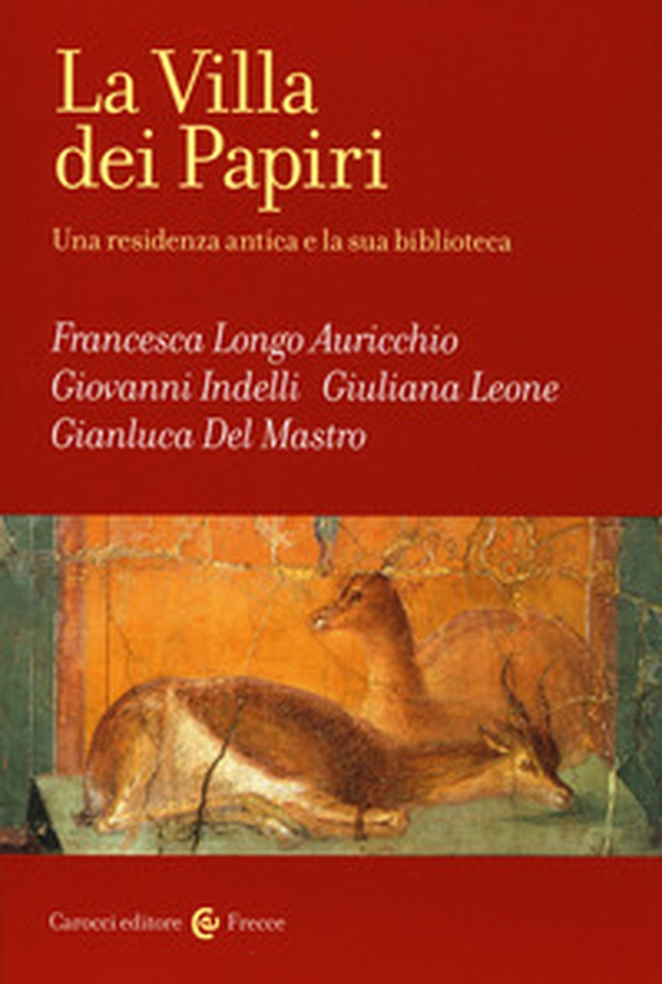 La Villa dei Papiri. Una residenza antica e la sua biblioteca - Librerie.coop La Villa dei Papiri. Una residenza antica e la sua biblioteca - Librerie.coop