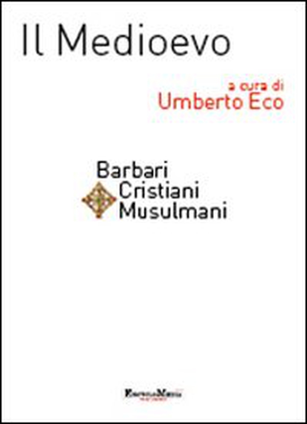 Il Medioevo. Barbari, cristiani, musulmani - Librerie.coop Il Medioevo. Barbari, cristiani, musulmani - Librerie.coop