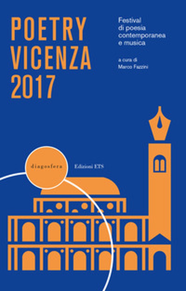 Poetry Vicenza. Rassegna di poesia contemporanea e musica. 2017 - Librerie.coop Poetry Vicenza. Rassegna di poesia contemporanea e musica. 2017 - Librerie.coop