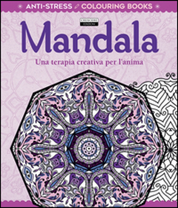 Mandala. Una terapia creativa per l'anima. Antistress - Librerie.coop Mandala. Una terapia creativa per l'anima. Antistress - Librerie.coop