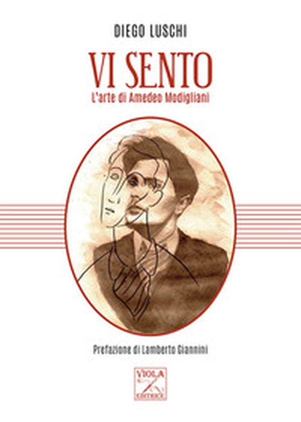 Vi sento. L'arte di Amedeo Modigliani - Librerie.coop Vi sento. L'arte di Amedeo Modigliani - Librerie.coop