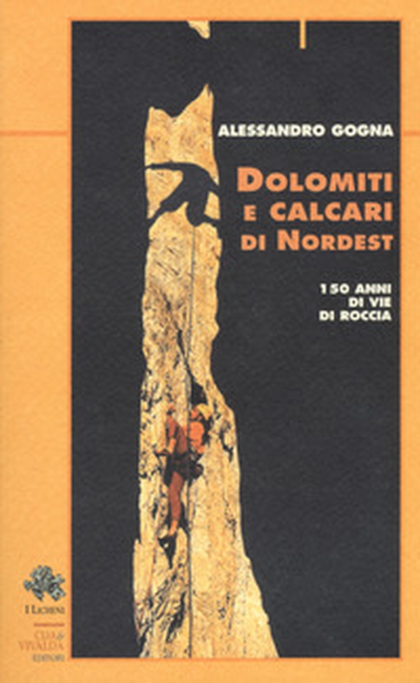 Dolomiti e calcari di Nordest. 150 anni di vie di roccia - Librerie.coop Dolomiti e calcari di Nordest. 150 anni di vie di roccia - Librerie.coop