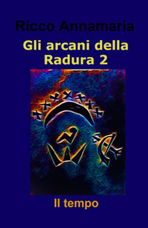 Il tempo. Gli arcani della radura - Librerie.coop Il tempo. Gli arcani della radura - Librerie.coop