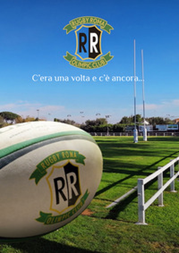 Rugby Roma Olimpic. Club C'era una volta e c'è ancora - Librerie.coop Rugby Roma Olimpic. Club C'era una volta e c'è ancora - Librerie.coop